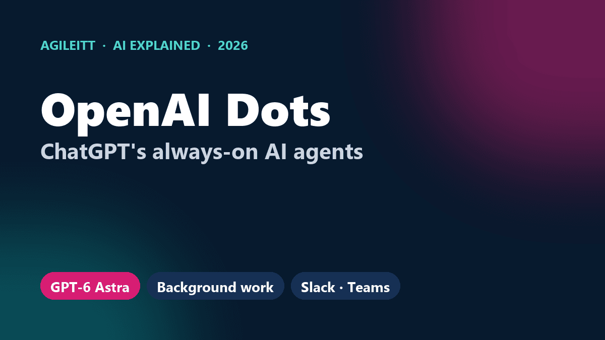 OpenAI Dots Explained: ChatGPT's Always-On AI Agents (2026)